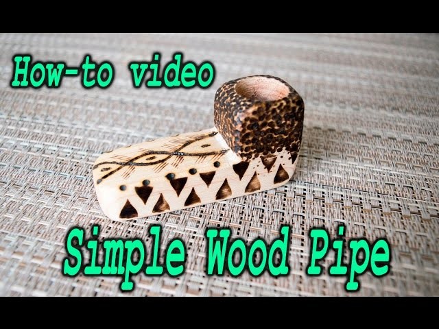 How to make a simple wood pipe