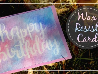 How To Make A Wax Resist Birthday Card 