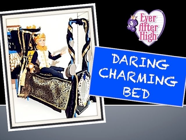 HOW TO MAKE AN EVER AFTER HIGH DARING CHARMING BED