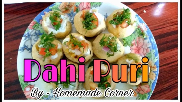 | How To Make Dahi Puri At Home | By Homemade Corner |