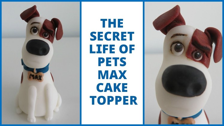 How to make Max from The Secret Life of Pets (fondant cake topper)