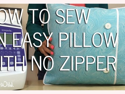 How To Sew A Pillow Without A Zipper