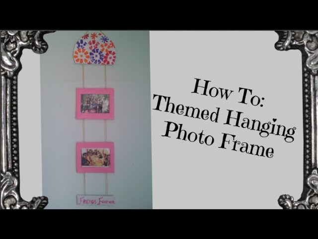 How To: Themed Hanging Photo Frame