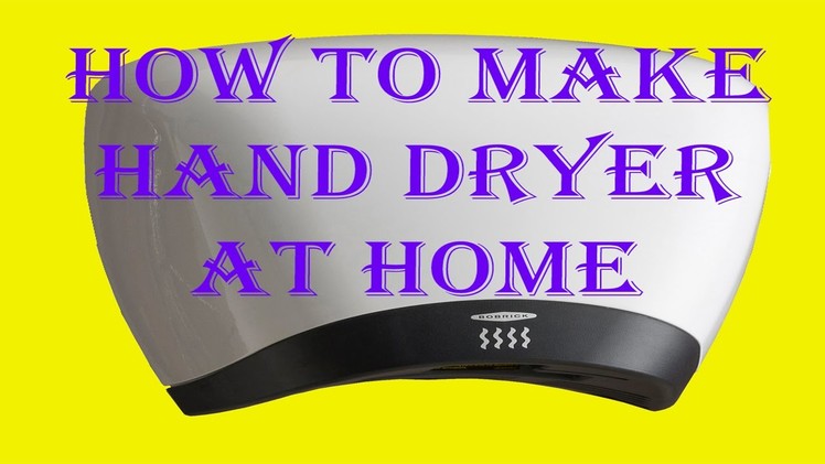 How To Make a Hand Dryer at Home   - DIY Products