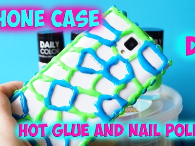 HOW TO MAKE A PHONE CASE WITH HOT GLUE AND NAIL POLISH