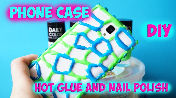 HOW TO MAKE A PHONE CASE WITH HOT GLUE AND NAIL POLISH