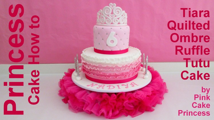How to Make a Pink Princess Tutu Cake Stand & Tiara Quilted Ombre Ruffle Cake