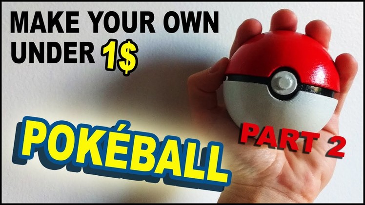 How To Make A Pokéball Under $1 - Part 2 (No 3D Printer)