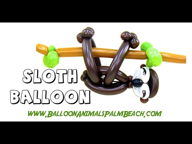 How To Make A Sloth Balloon -  Balloon Animals Palm Beach