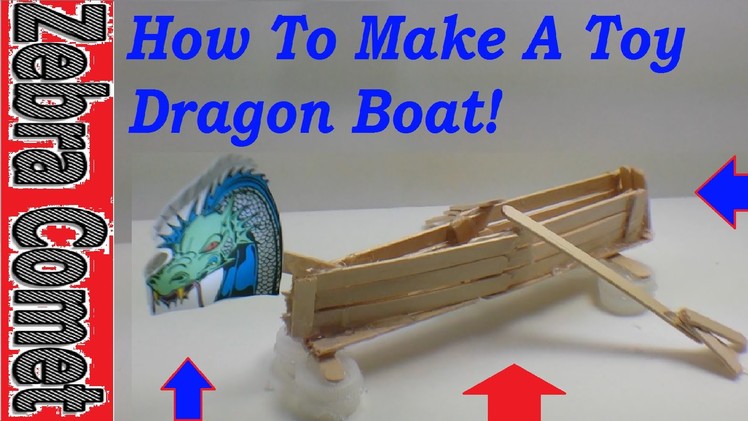 How To Make A Toy Dragon Boat