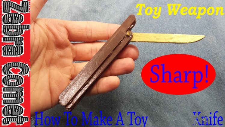 How To Make A Toy Pocket Knife | Easy And Fun Toy Weapon!