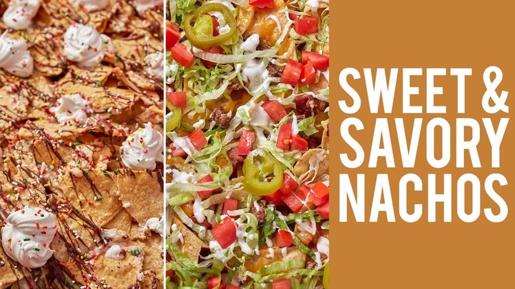 How to Make Nachos – Sweet & Savory