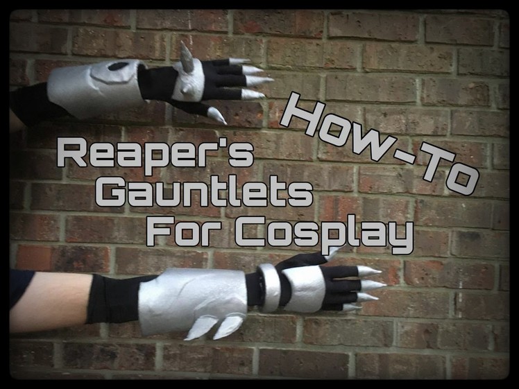 How To: Make Reaper's Gauntlets (From Overwatch)
