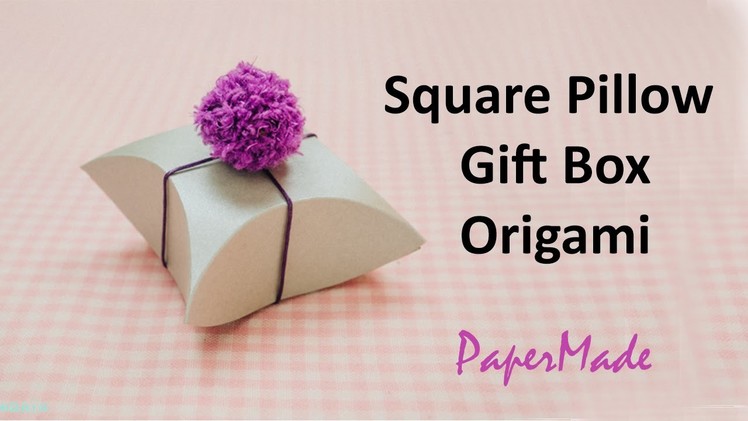 How to make Square Pillow Gift box with Paper | Gift box Origami | DIY | PaperMade