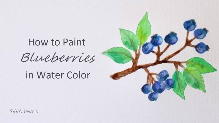 How to paint Blueberries with Branch and Leaves in Watercolor