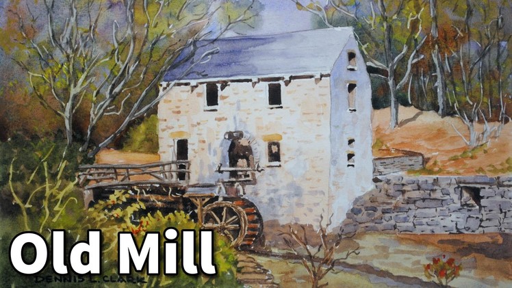 How to paint landscapes in watercolor - old mill paint along class