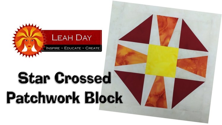 How to Piece a Star Crossed Patchwork Block - Paper Piecing Tutorial with Leah Day