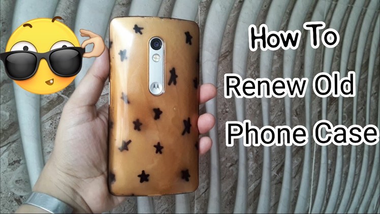 How To Renew Old Phone Case