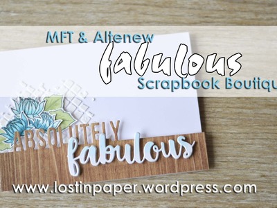 MFT & Altenew - Absolutely Fabulous for Scrapbook Boutique!