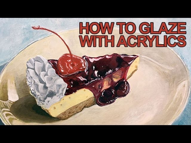 Painting Lesson - How to Glaze With Acrylics