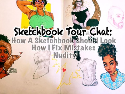 Sketchbook Tour Chat: "How a Sketchbook Should Look," How I Fix Mistakes, & Nudity