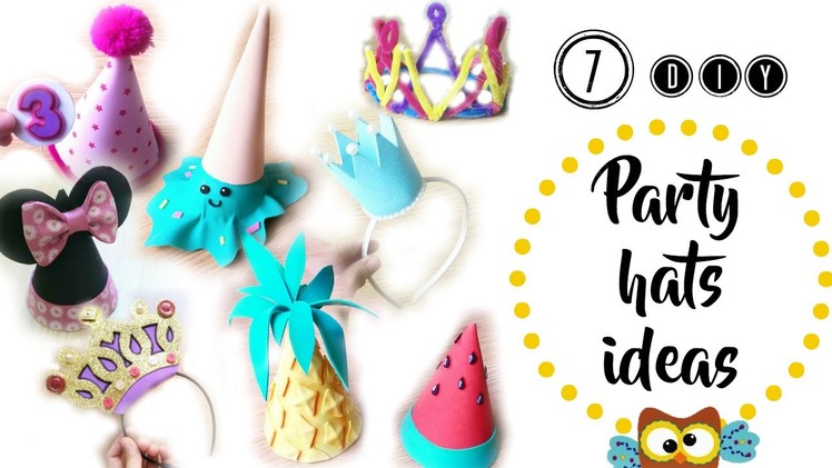 7 DIY IDEAS TO MAKE PARTY HATS (Part 1 ) - CROWNS
