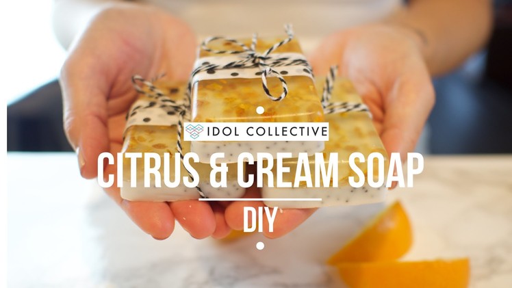 Citrus & Cream Melt and Pour Soap DIY