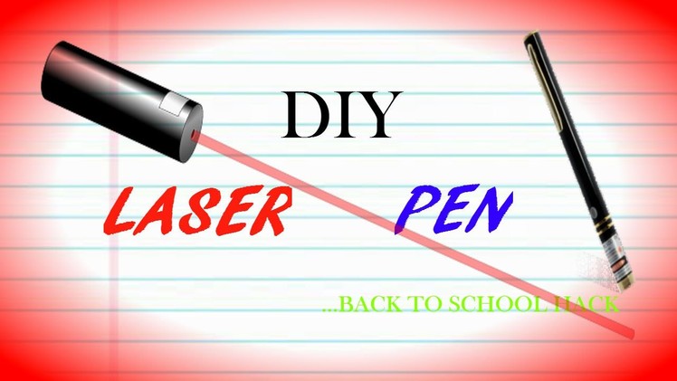 DIY LASER PEN!!! | BACK TO SCHOOL | HACK