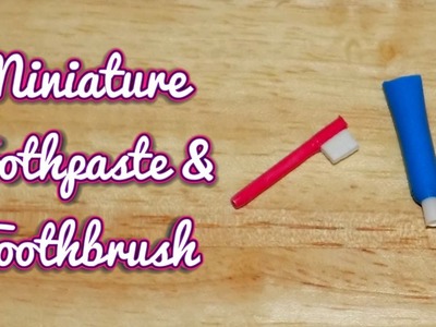 DIY Miniature Dollhouse Toothpaste & Toothbrush - Dolls, Barbie, MLP, LPS Crafts & Stuff