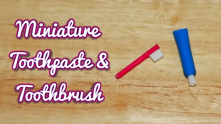 DIY Miniature Dollhouse Toothpaste & Toothbrush - Dolls, Barbie, MLP, LPS Crafts & Stuff