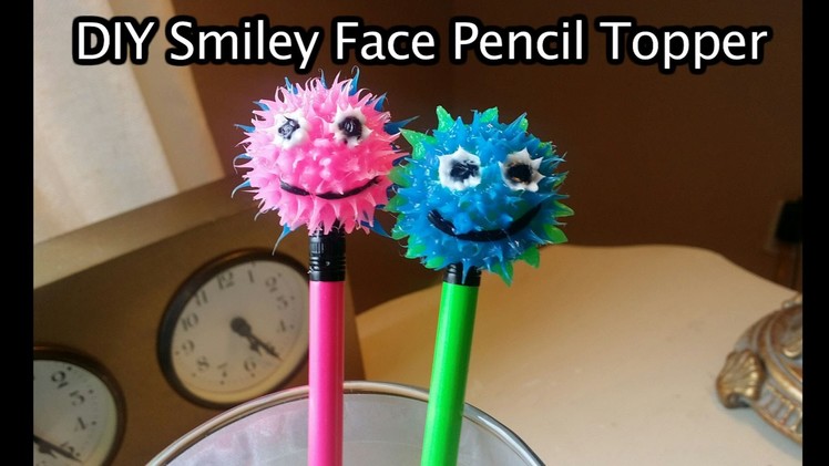 DIY Smiley Face Pencil Topper