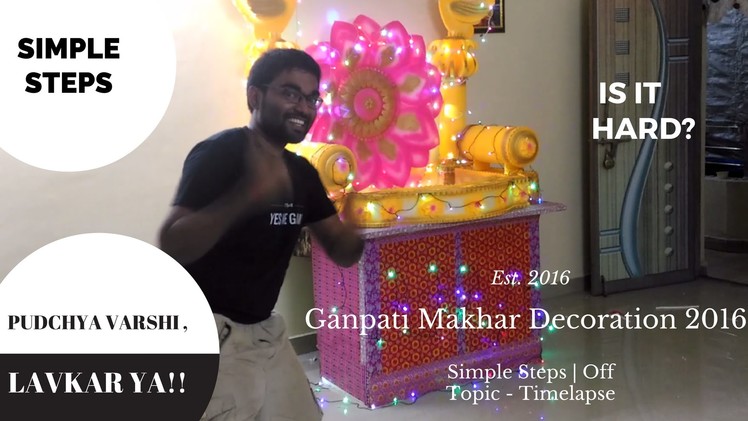 Ganpati Makhar Decoration Ideas At Home 2016 [DIY Timelapse]