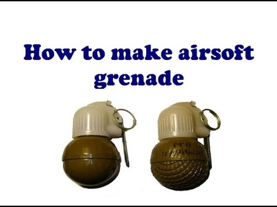 How to make airsoft grenade easy v.2| DIY airsoft grenade