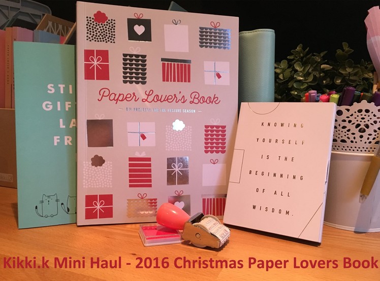 Kikki.k Mini Haul with 2016 Christmas Paper Lovers Book Walkthrough