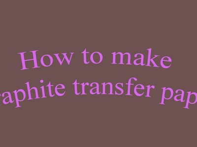 Making graphite transfer paper