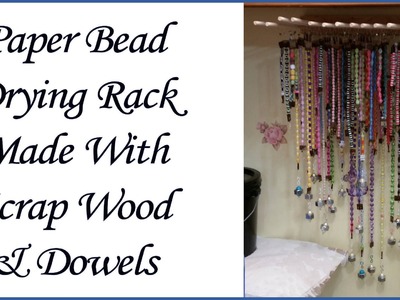 Wood Paper Bead Drying Rack Made With Scrap Wood & Dowels