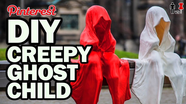 DIY CREEPY GHOST CHILD - Pinterest Test #99 - Man Vs Pin