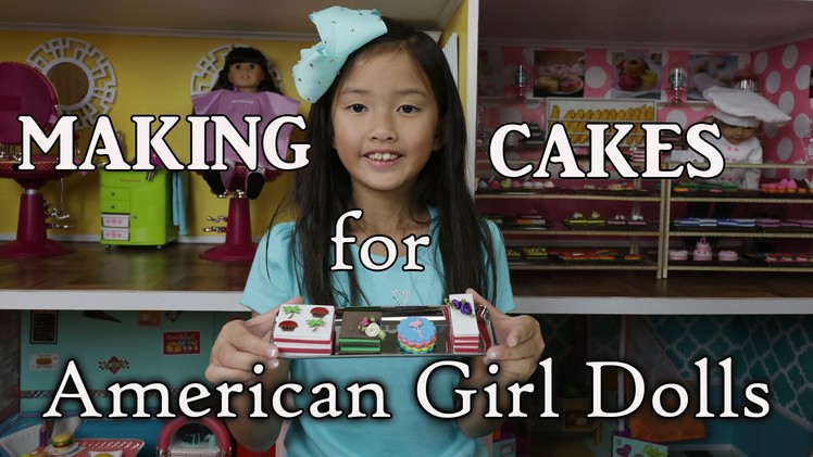 DIY Making Cakes for American Girl Dolls
