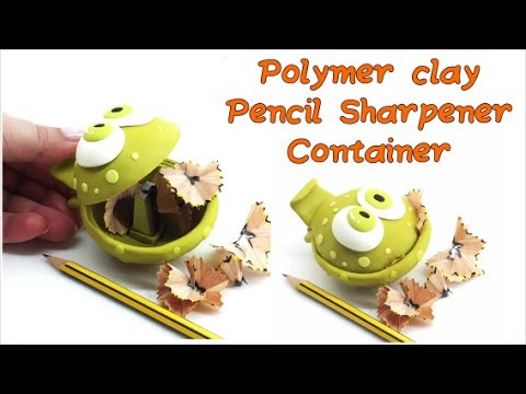 Pencil sharpener container- Polymer clay- Tutorial