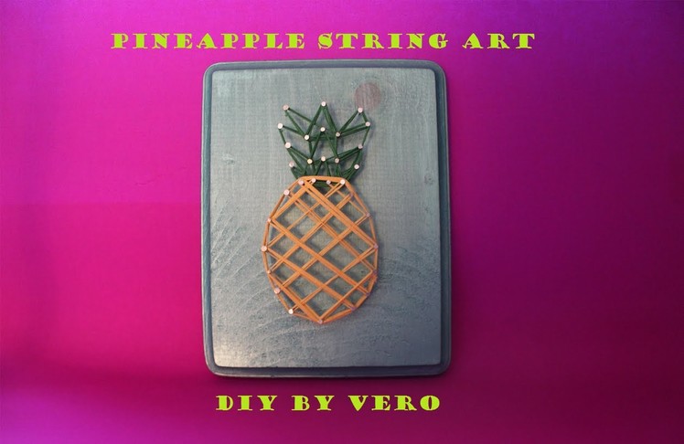 PINEAPPLE STRING ART | DIY BY VERO