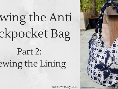 Sewing the Anti Pickpocket Bag: Part 2, Sewing the Lining