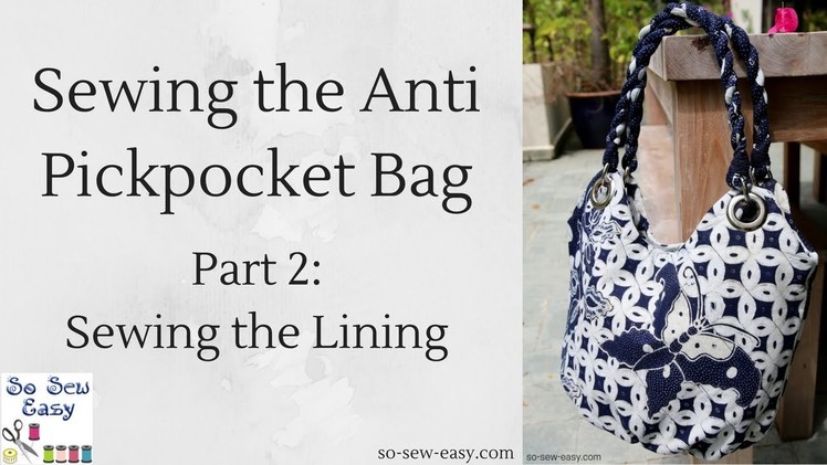 Sewing the Anti Pickpocket Bag: Part 2, Sewing the Lining