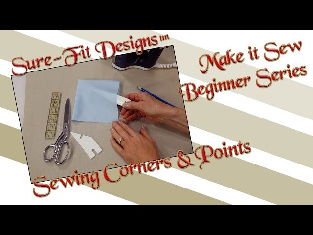 Tutorial 11 Beginning Sewing Series Make it Sew – Sewing Square Corners & Points