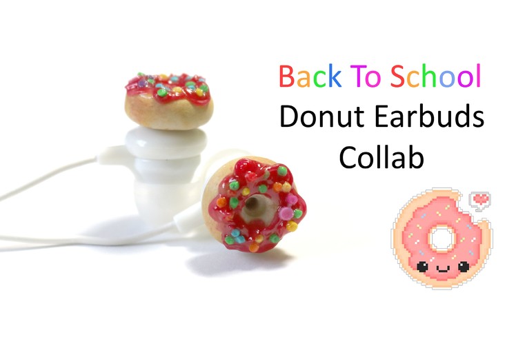 Tutorial: Donut Earbuds. Headphones Back To School Collab - Fimo Polymer Clay