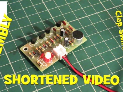 Assembling Electronic Clap Switch DIY Kit SHORTENED VIDEO