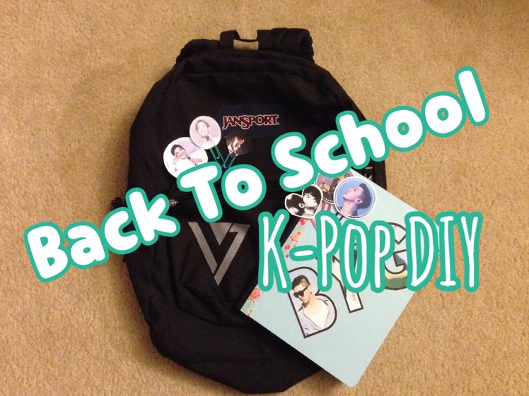 Back To School K-Pop DIY (Backpack, Notebook & Bookmarks). B.A.P & Seventeen