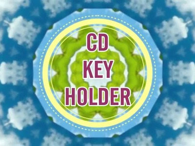 DIY CD KEY HOLDER|RECYCLED CD CRAFT|BEST OUT OF WASTE|CRAFTY ZILLA|