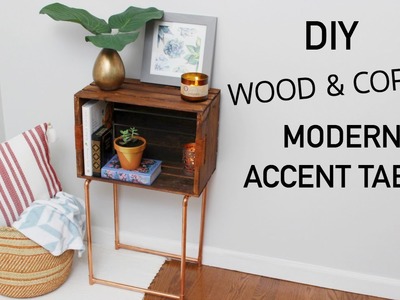 DIY COLLAB || WOOD CRATE & COPPER MODERN ACCENT TABLE