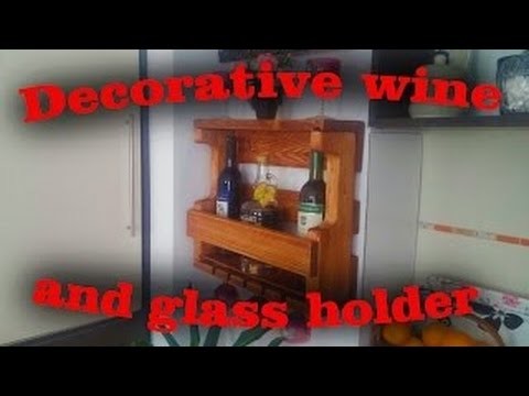 DIY Decorative Wine Rack and Glass Holder (Reupload)