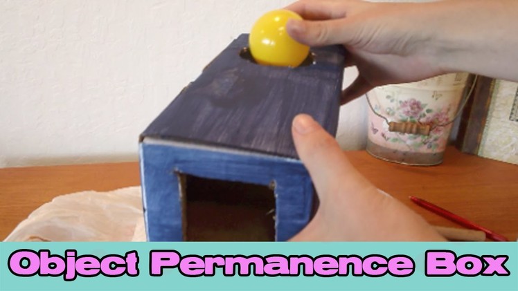 DIY Object Permanence Box || Montessori Materials